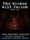 [The Wicked Will Perish 06] • The Torture Parlour